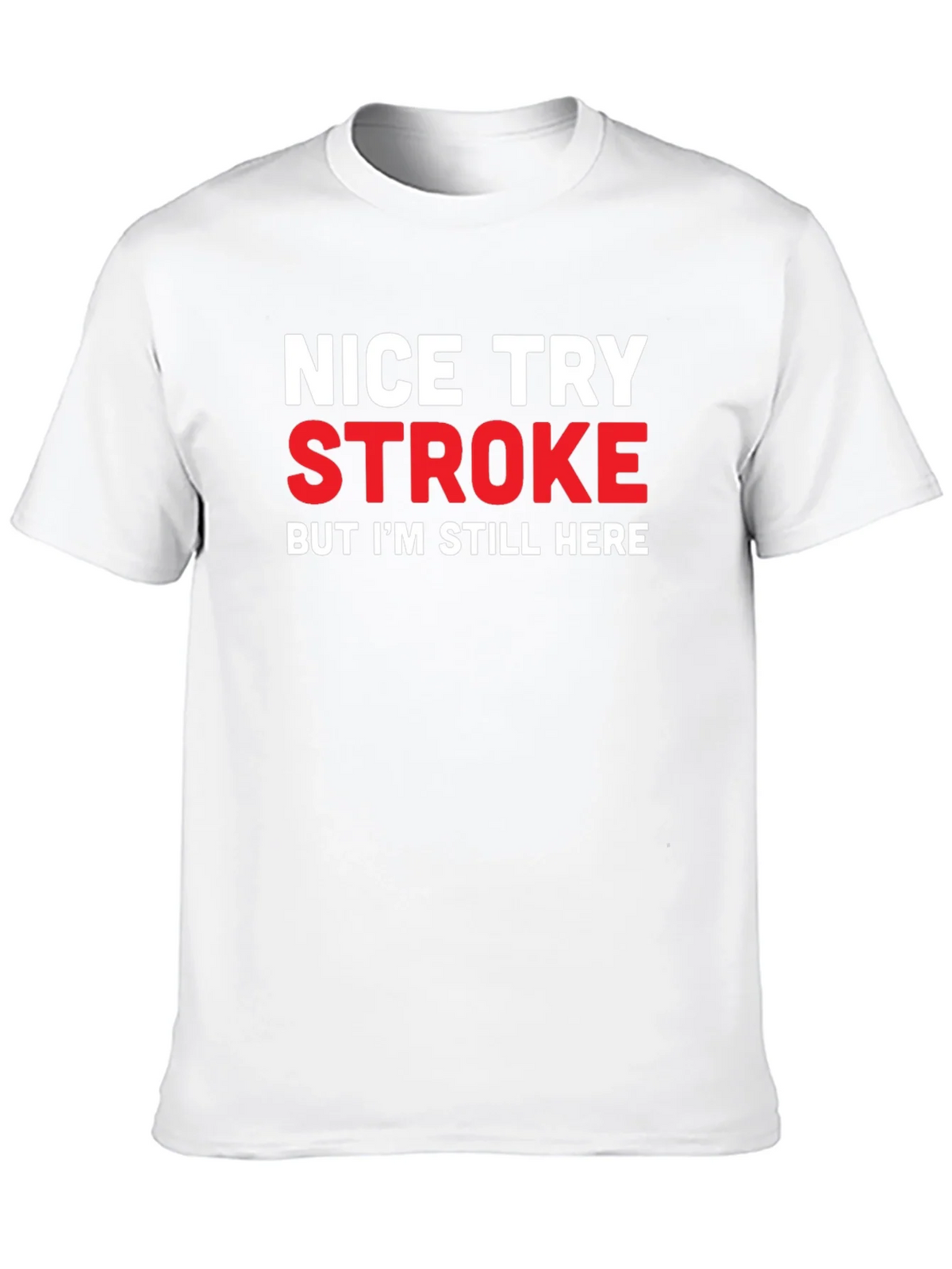 Nice Try Stroke Humor Black T-Shirt product image 9