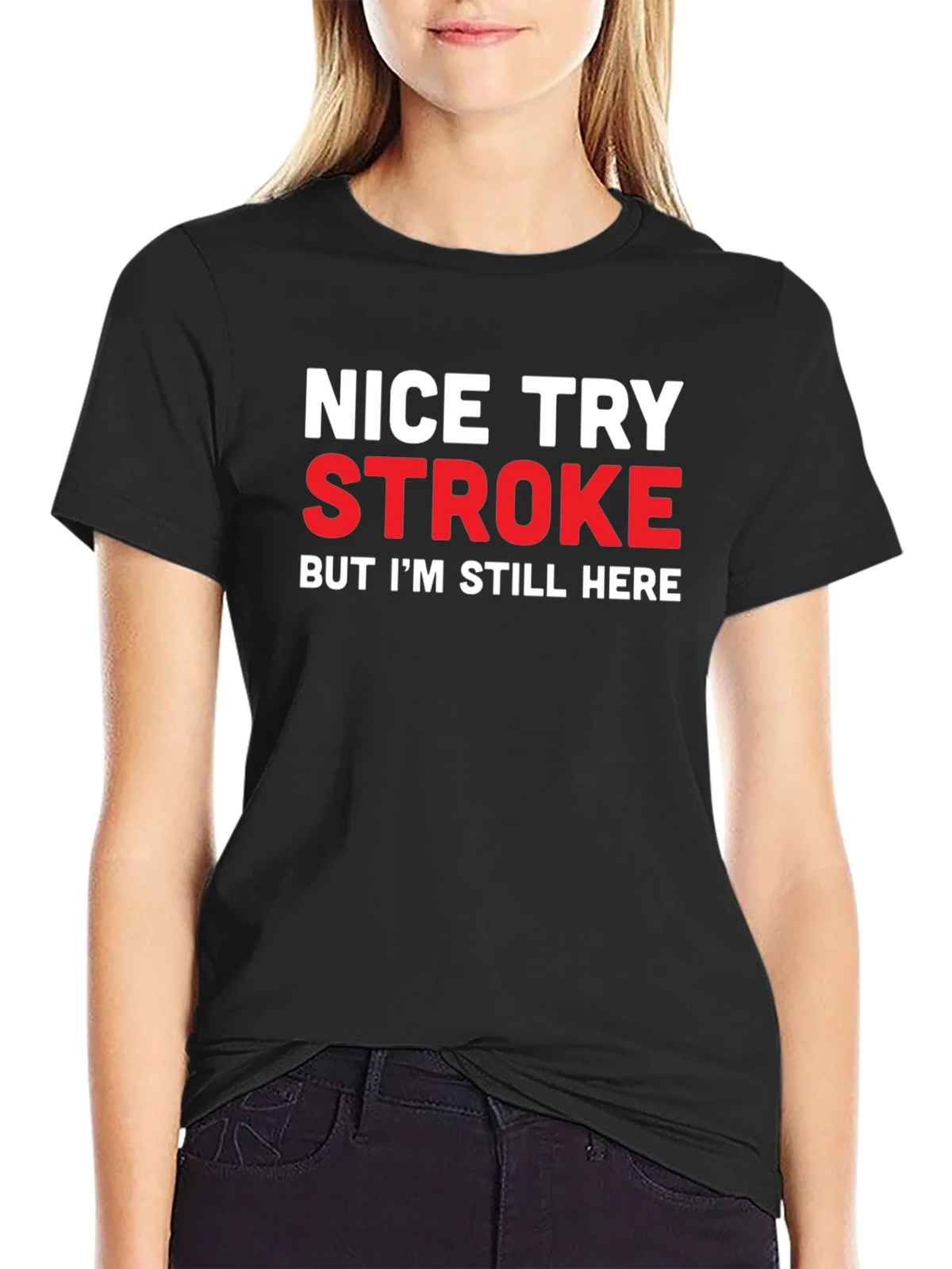 Nice Try Stroke Humor Black T-Shirt product image 2