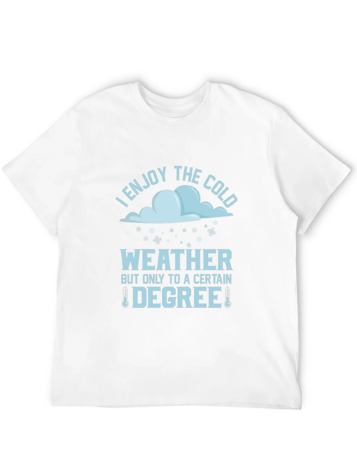 Funny I Enjoy The Cold Weather T-Shirt product image 3