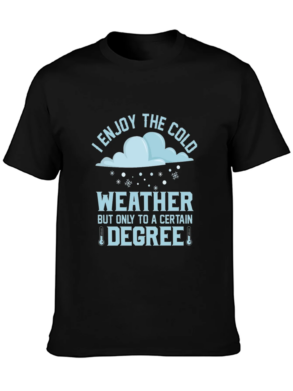 Funny I Enjoy The Cold Weather T-Shirt product image 6