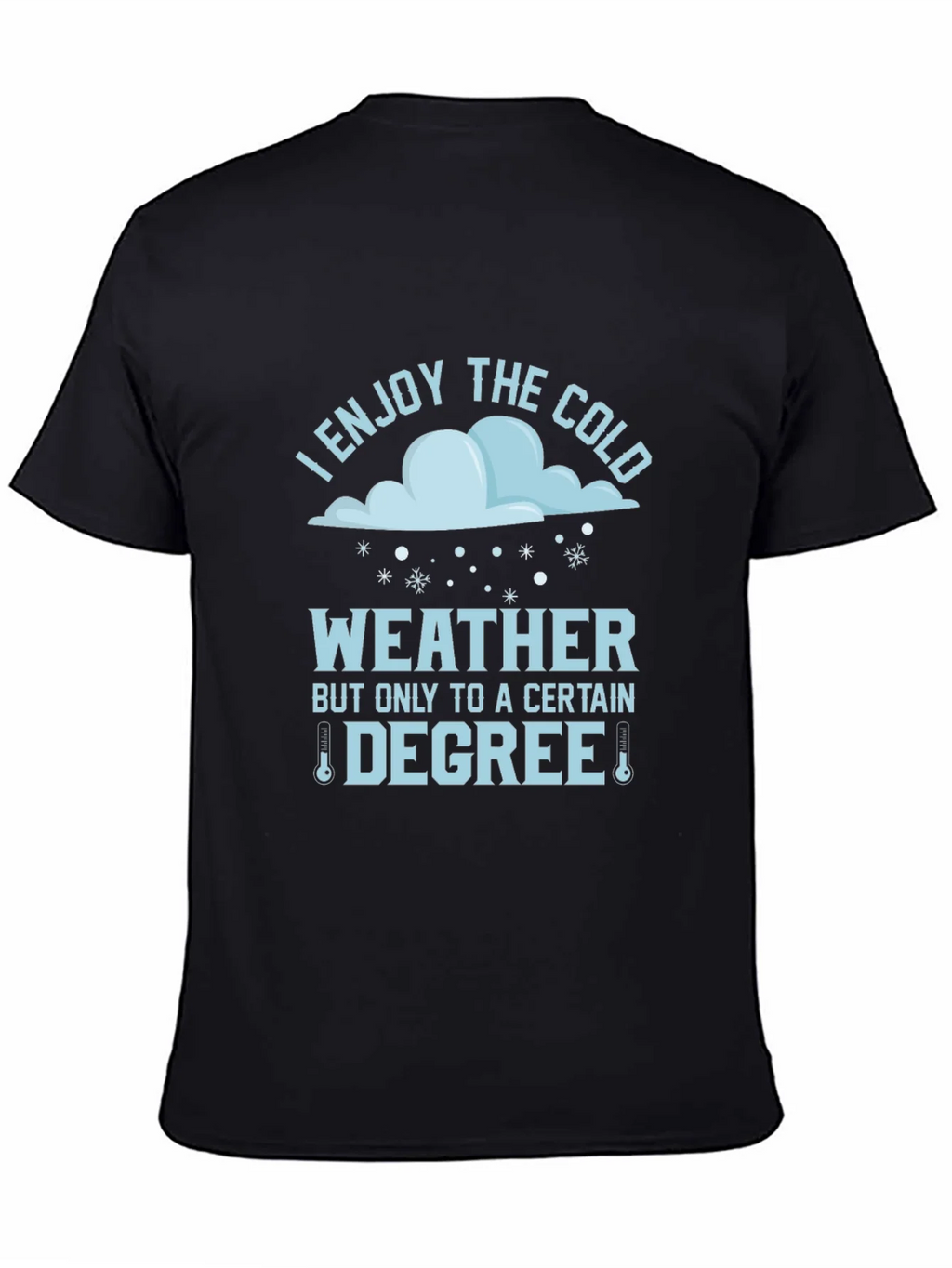 Funny I Enjoy The Cold Weather T-Shirt product image 7