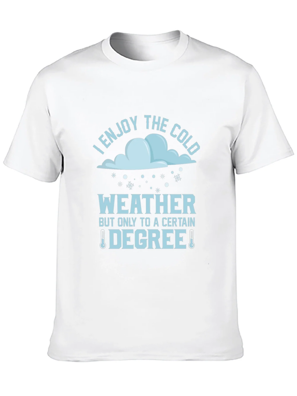 Funny I Enjoy The Cold Weather T-Shirt product image 12