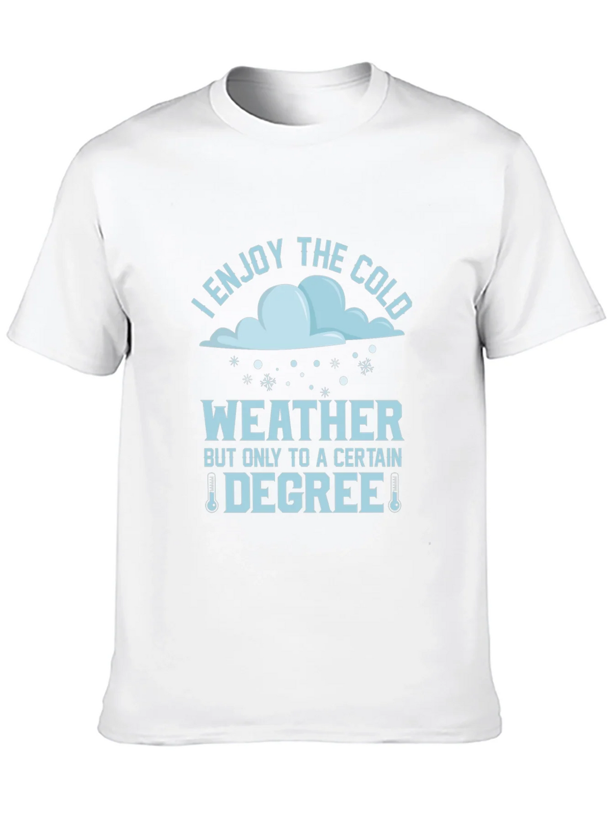 Funny I Enjoy The Cold Weather T-Shirt product image 12
