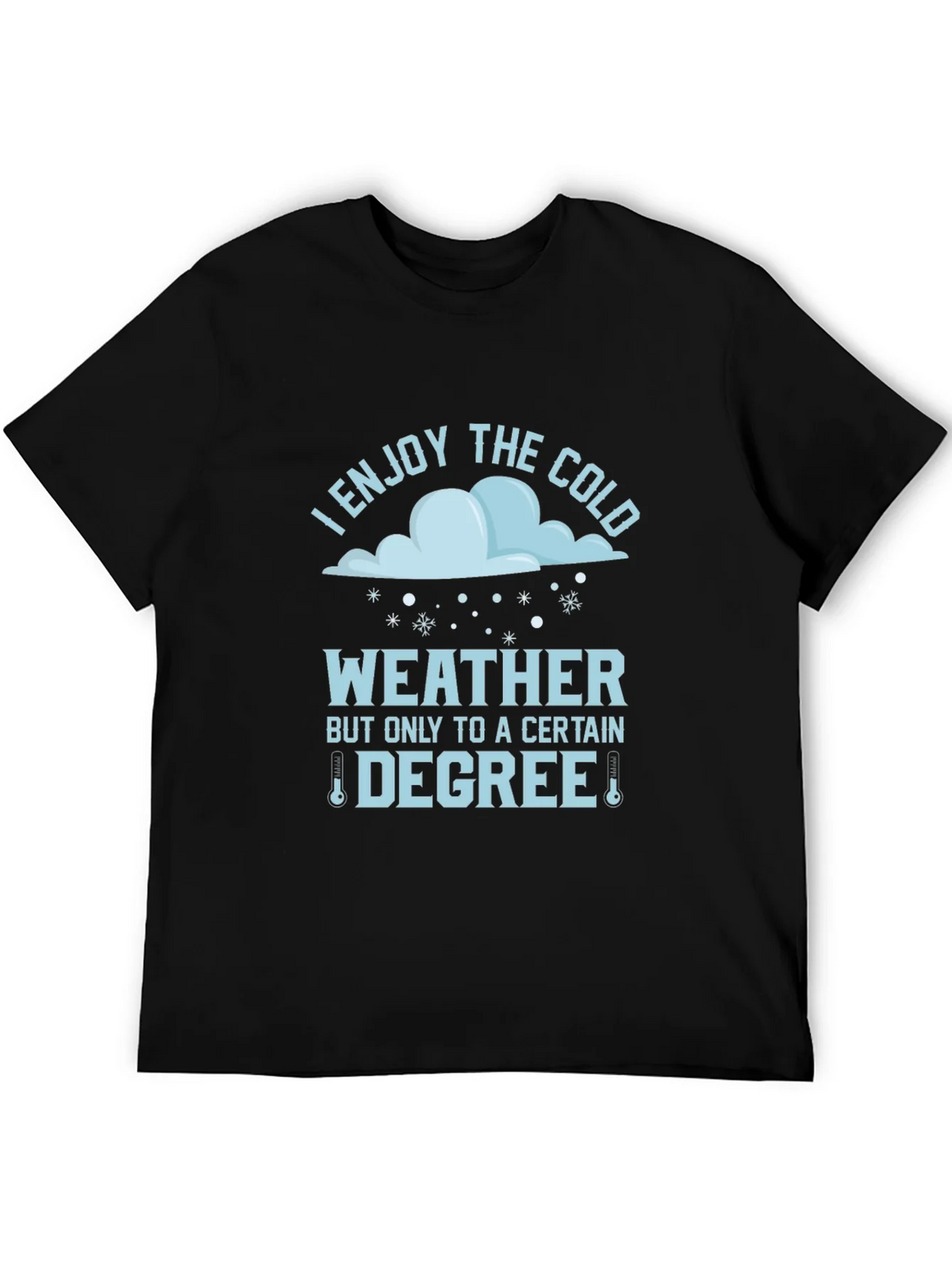 Funny I Enjoy The Cold Weather T-Shirt product image 8