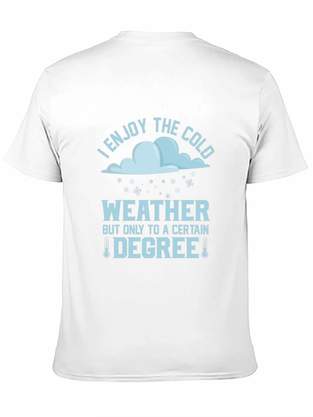 Funny I Enjoy The Cold Weather T-Shirt product image 2