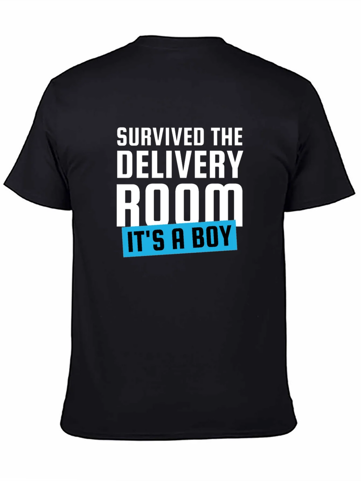 Survived the Delivery Room T-Shirt - Its a Boy! product image 7