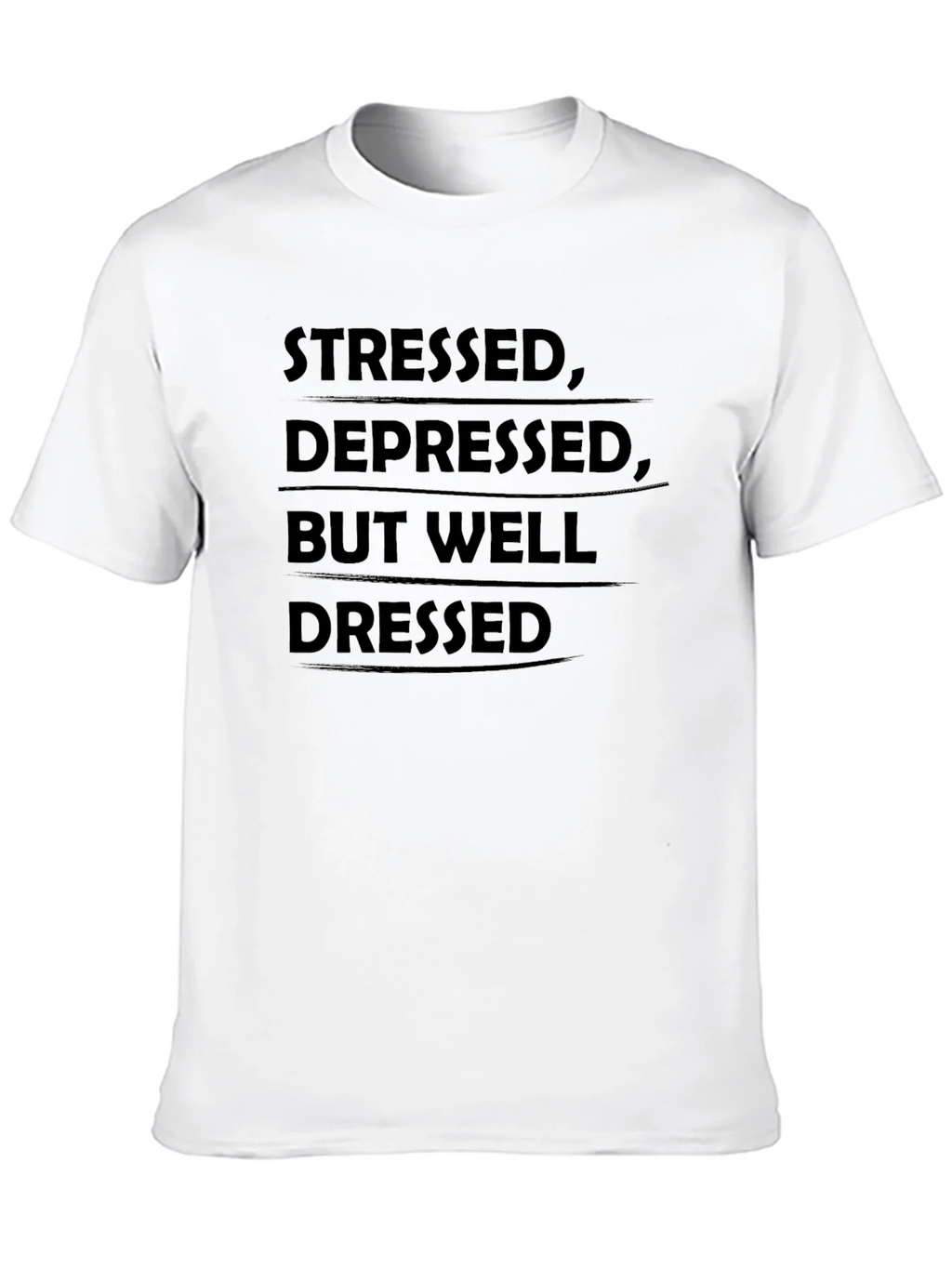 Stressed Depressed But Well Dressed T-Shirt product image 9