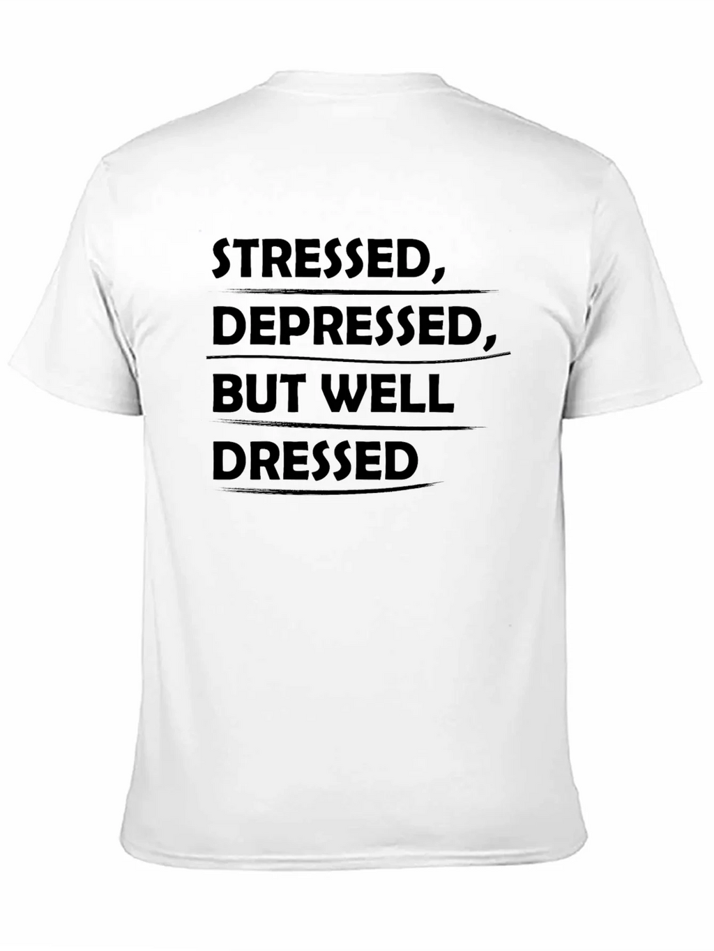 Stressed Depressed But Well Dressed T-Shirt product image 10