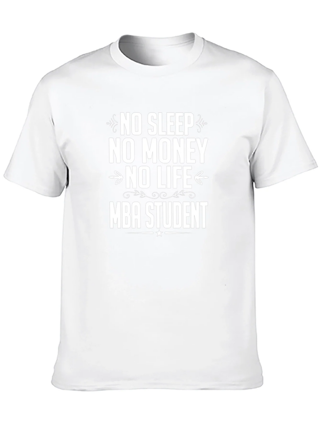 Funny MBA Student T-Shirt - No Sleep No Money No Life product image 9