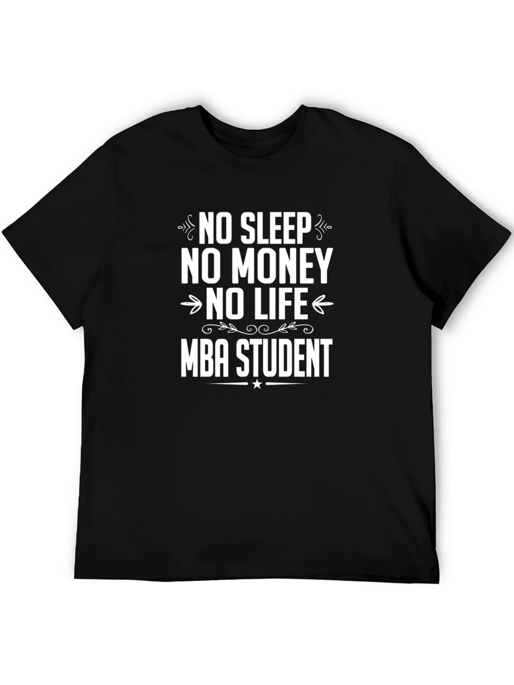 Funny MBA Student T-Shirt - No Sleep No Money No Life product image 5