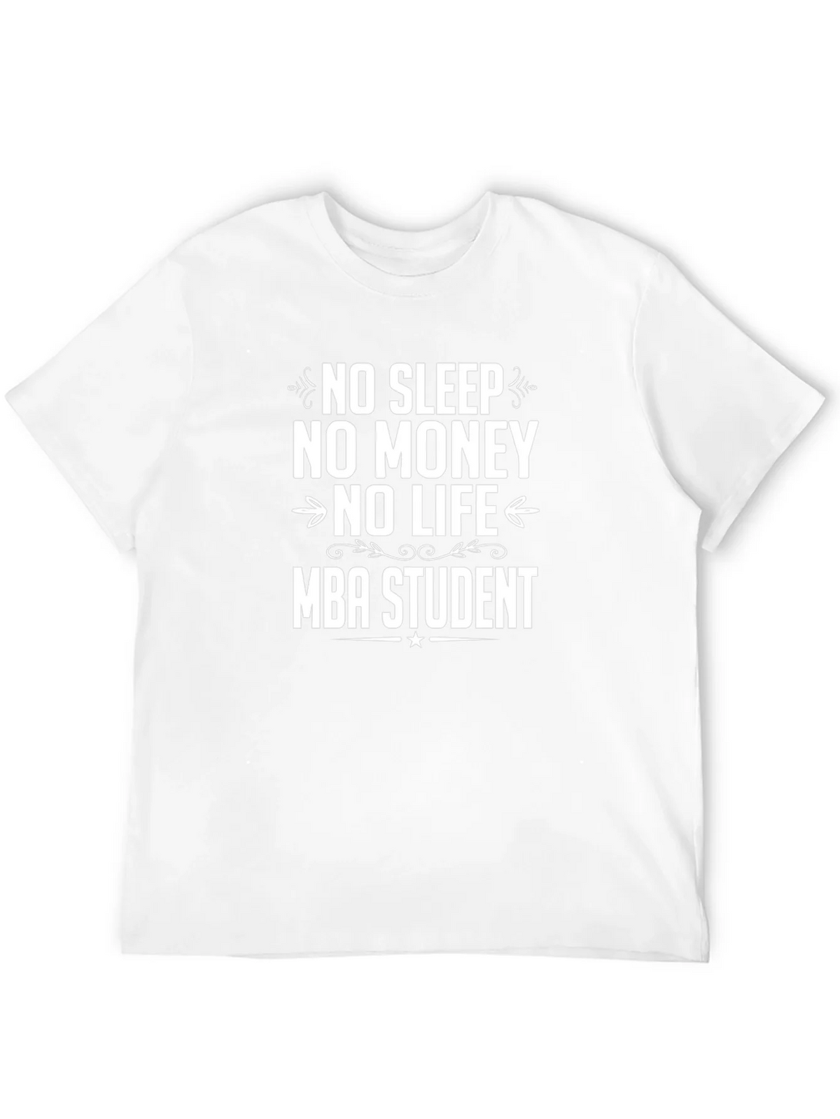 Funny MBA Student T-Shirt - No Sleep No Money No Life product image 11