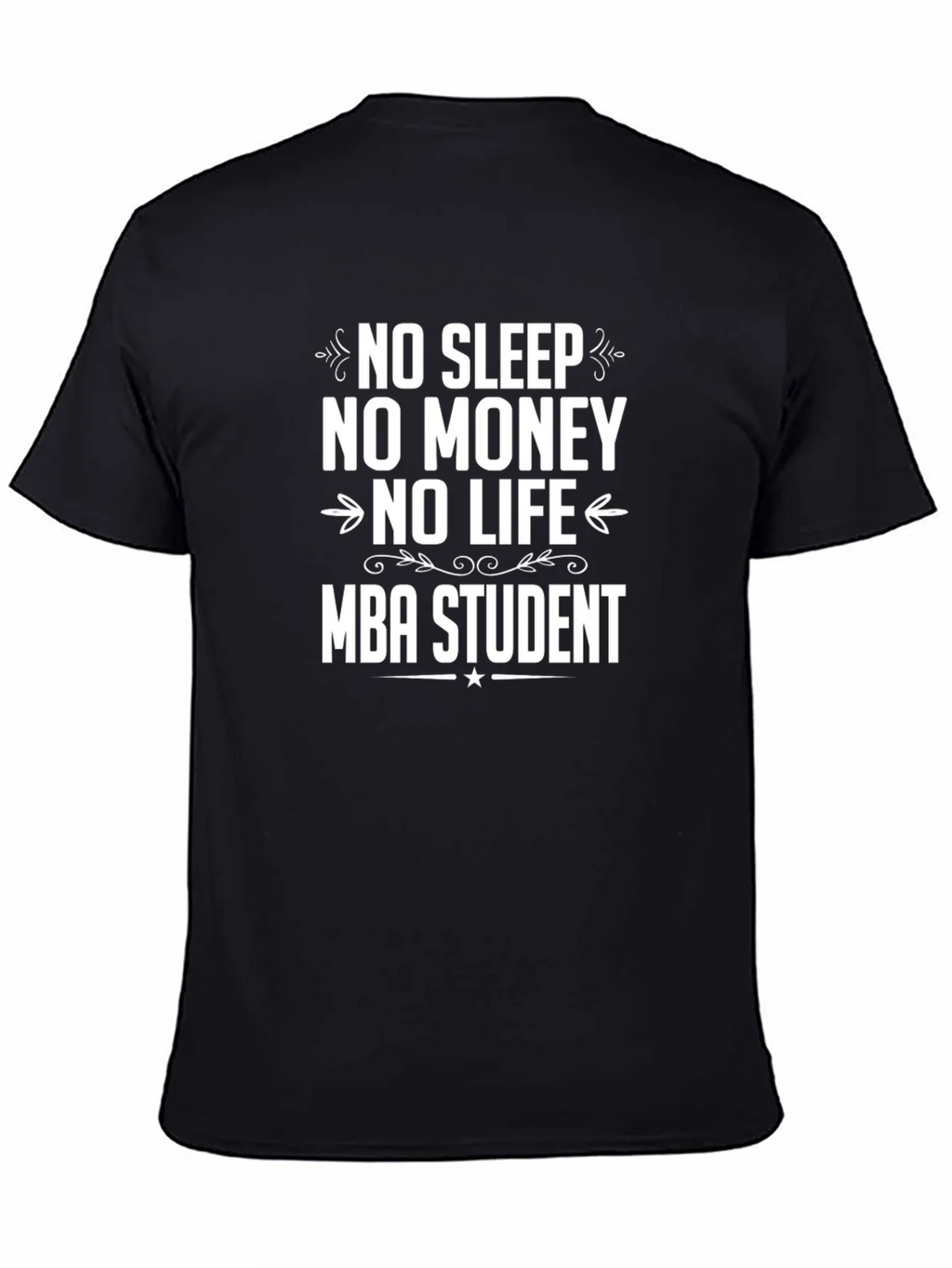 Funny MBA Student T-Shirt - No Sleep No Money No Life product image 4