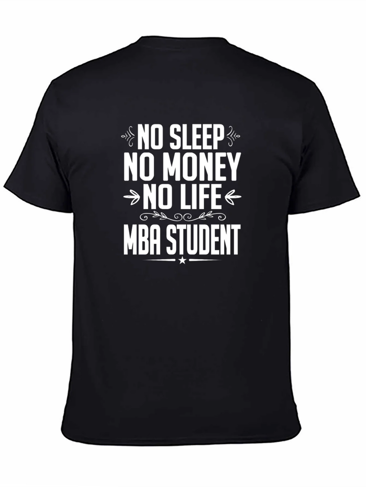 Funny MBA Student T-Shirt - No Sleep No Money No Life product image 4