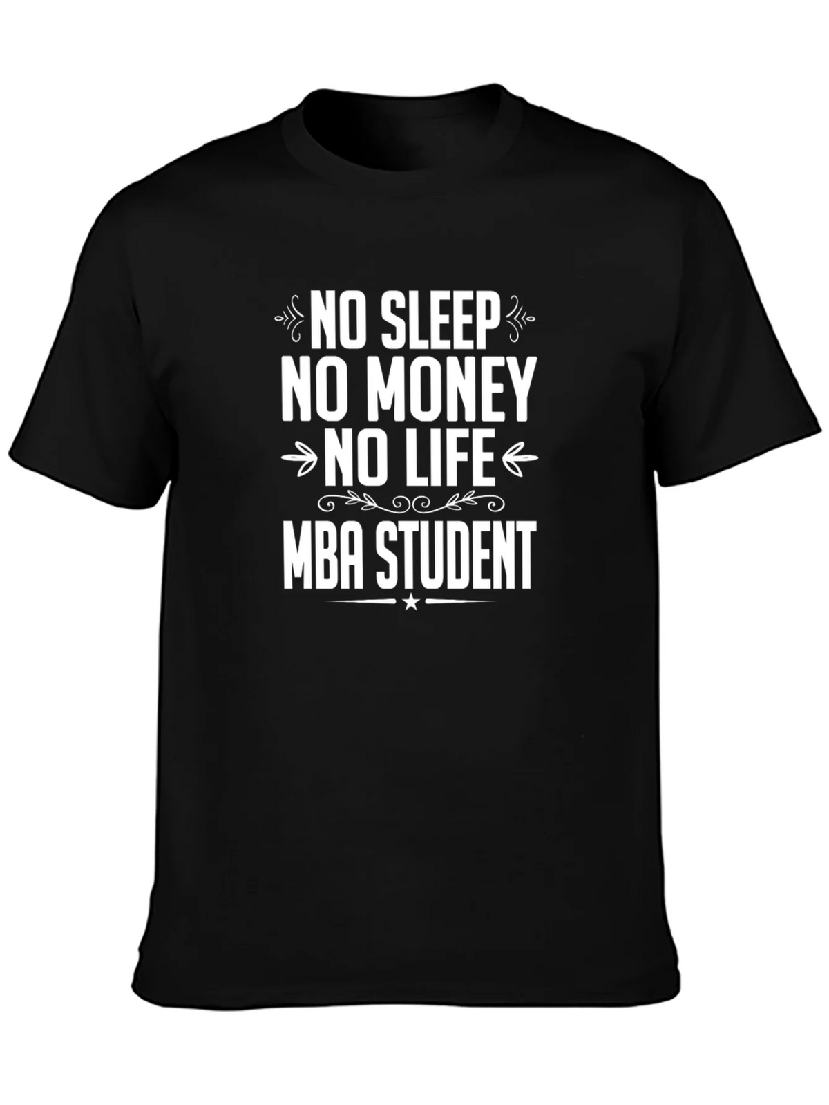 Funny MBA Student T-Shirt - No Sleep No Money No Life product image 3