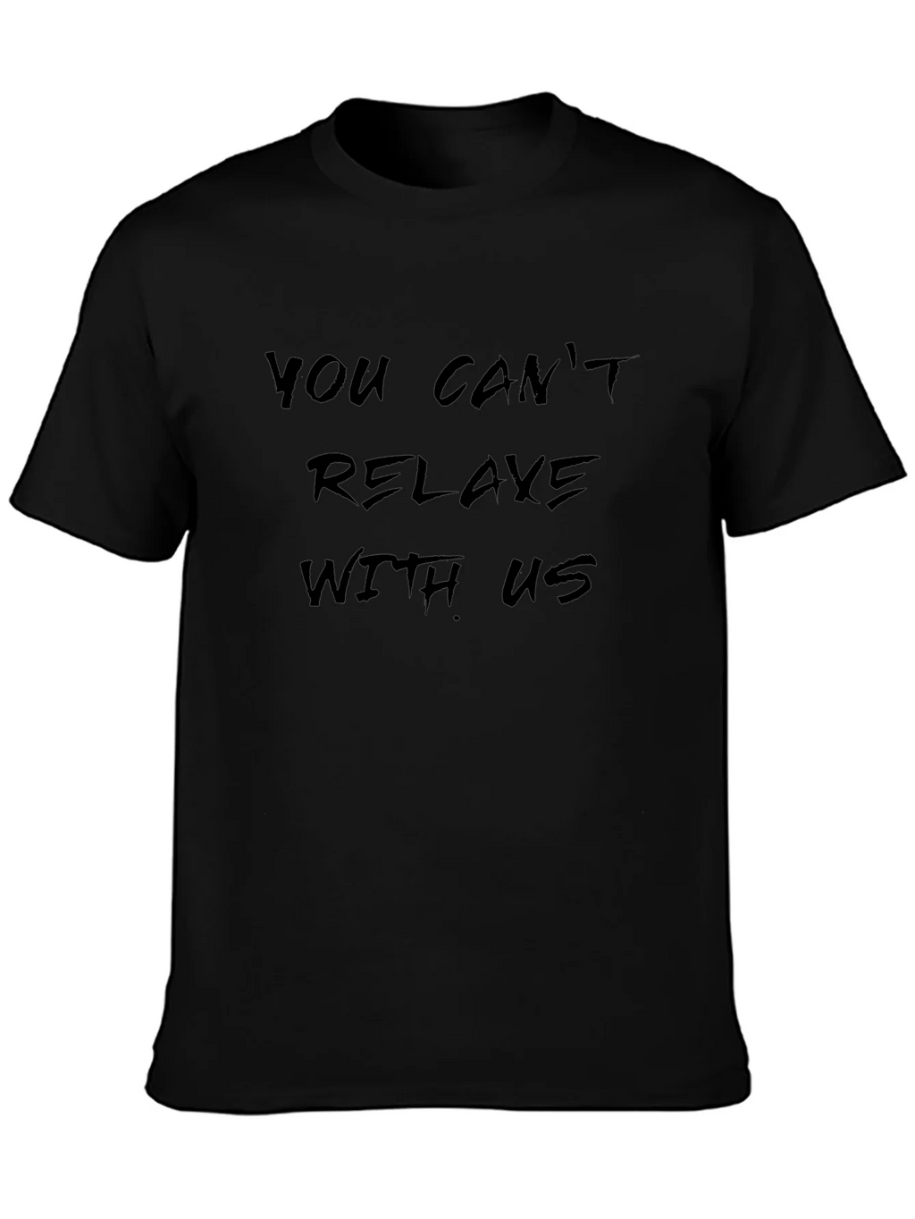 Edgy You Cant Relaxe Black T-Shirt product image 3