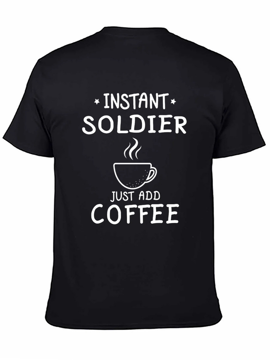 Instant Soldier - Add Coffee T-Shirt - Funny Graphic Tee product image 4
