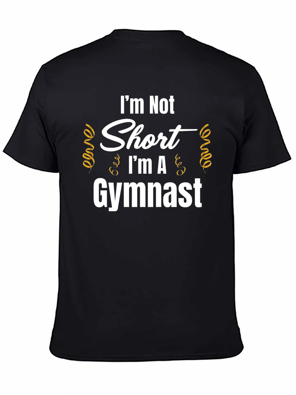Im Not Short Im A Gymnast T-Shirt product image 7