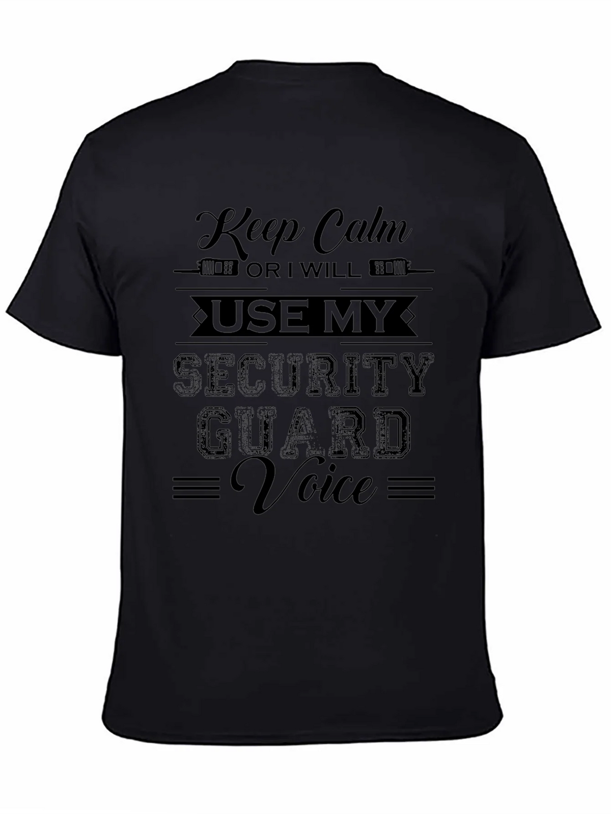 Keep Calm Security Guard Voice Black Graphic T-Shirt product image 4