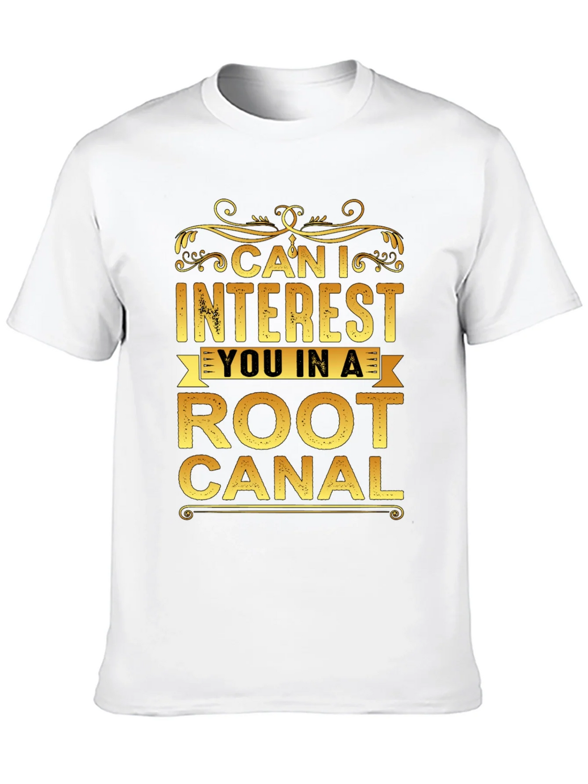 Can I Interest You In a Root Canal T-Shirt product image 9