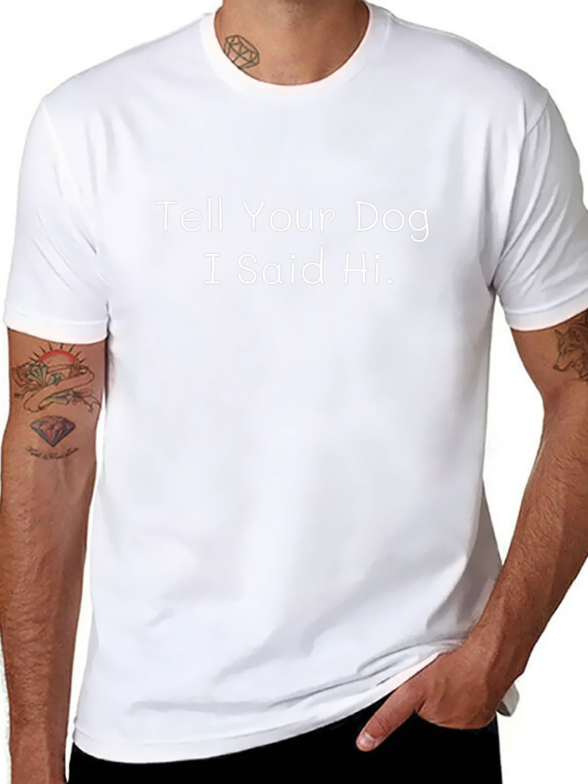 Tell Your Dog I Said Hi - Graphic T-Shirt product image 10