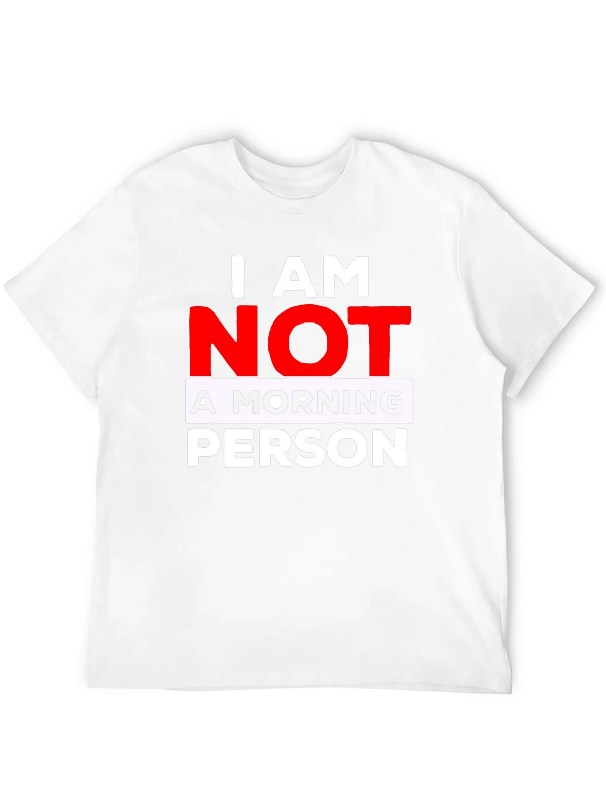 I AM NOT A MORNING PERSON T-Shirt product image 11