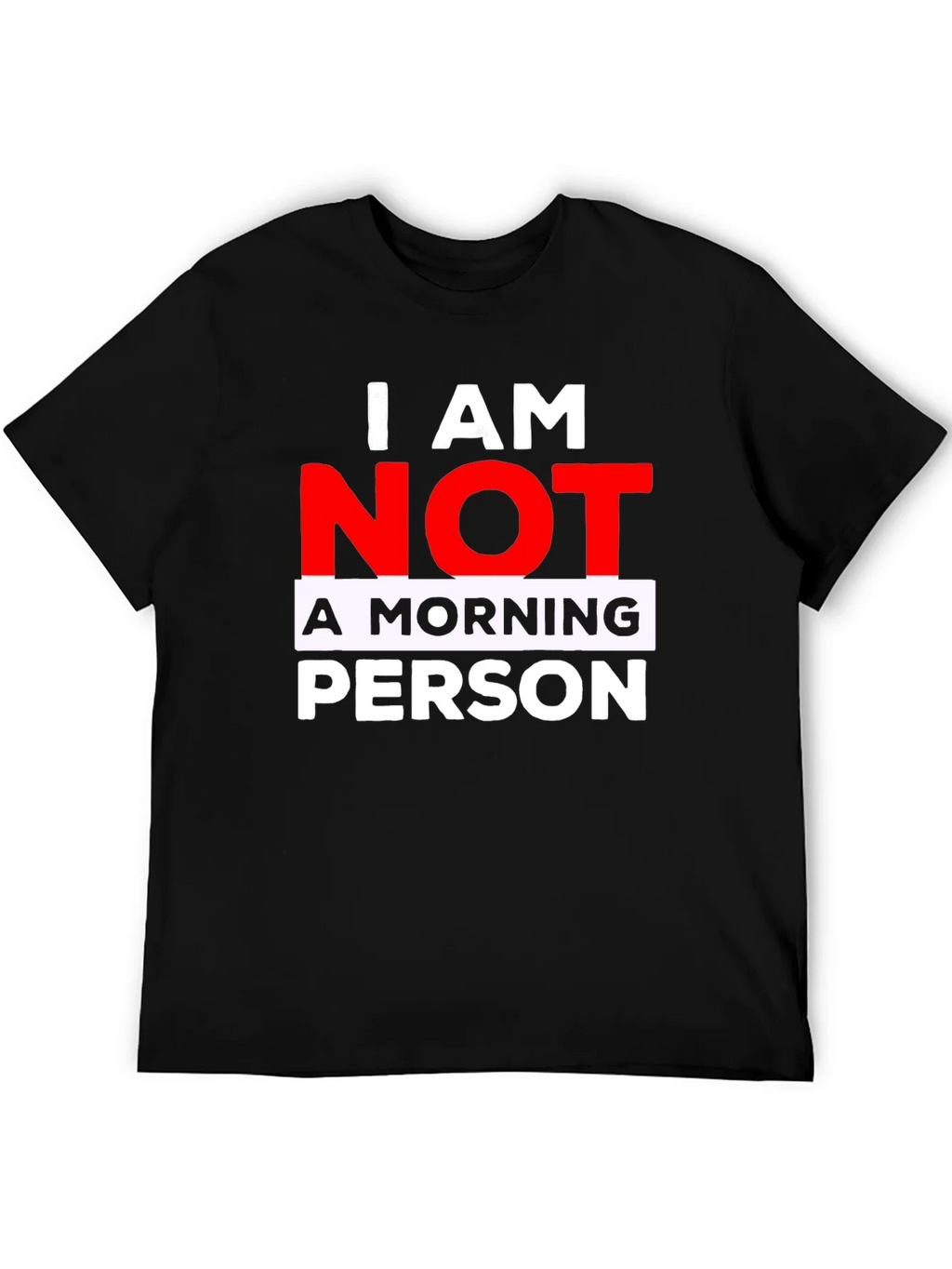 I AM NOT A MORNING PERSON T-Shirt product image 5