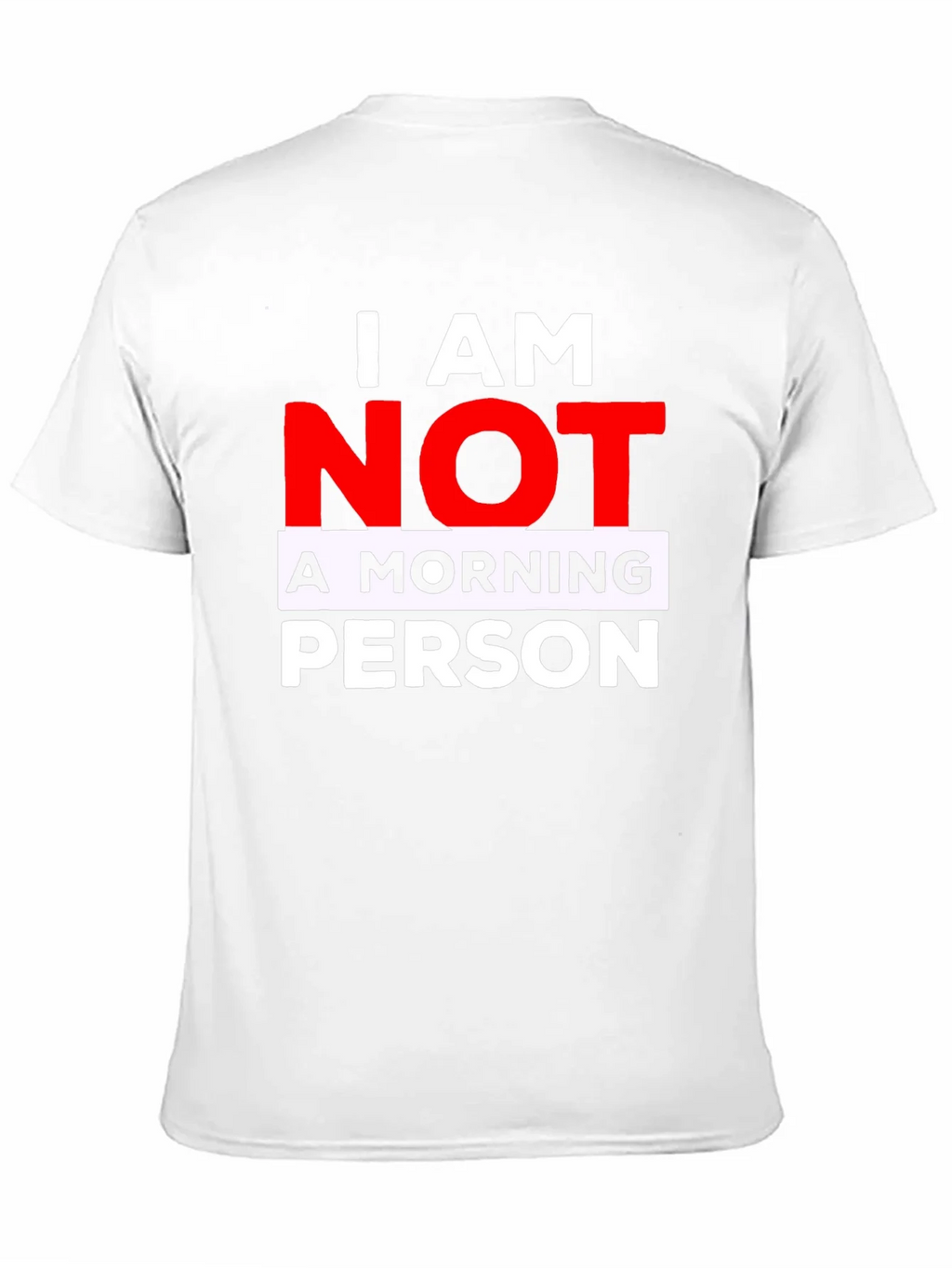 I AM NOT A MORNING PERSON T-Shirt product image 10