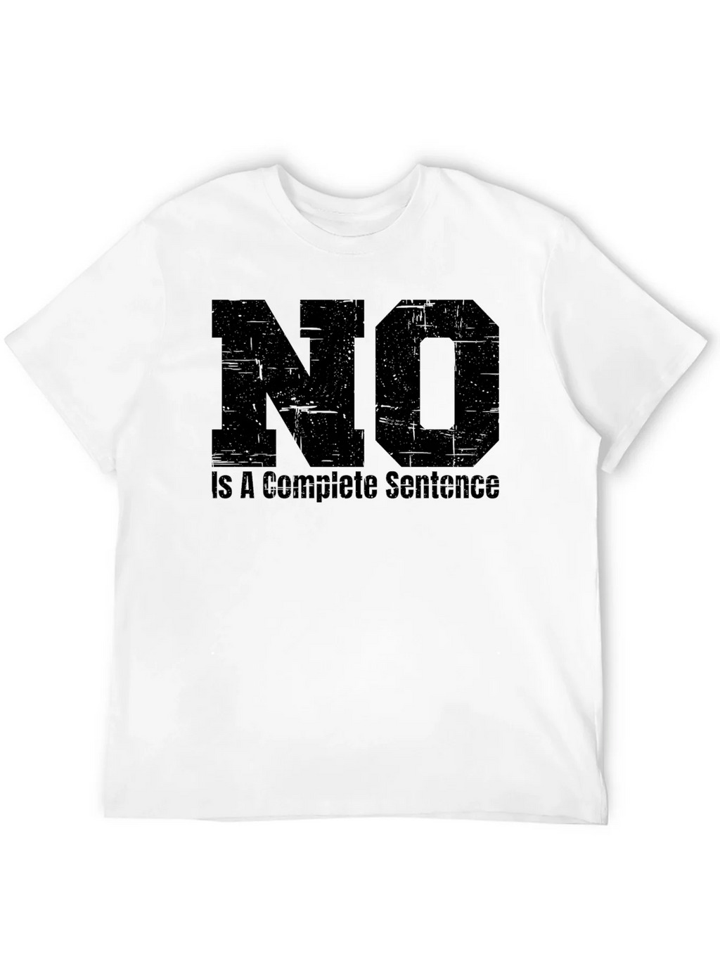 No Is A Complete Sentence - Funny T-Shirt product image 11