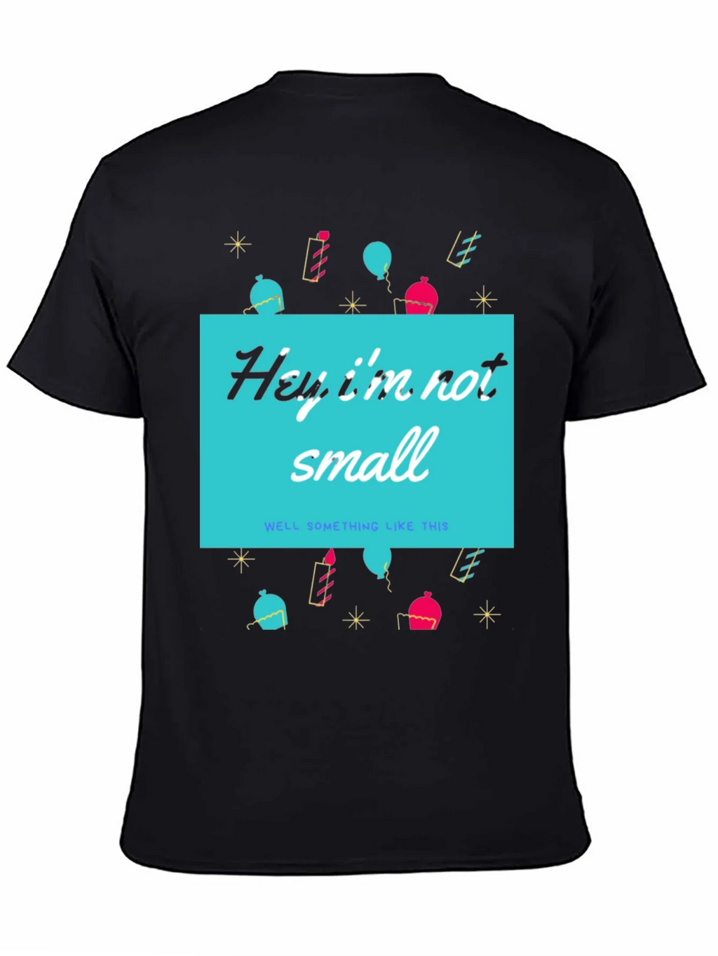 Funny Height T-Shirt - Hey Im Not Small product image 7