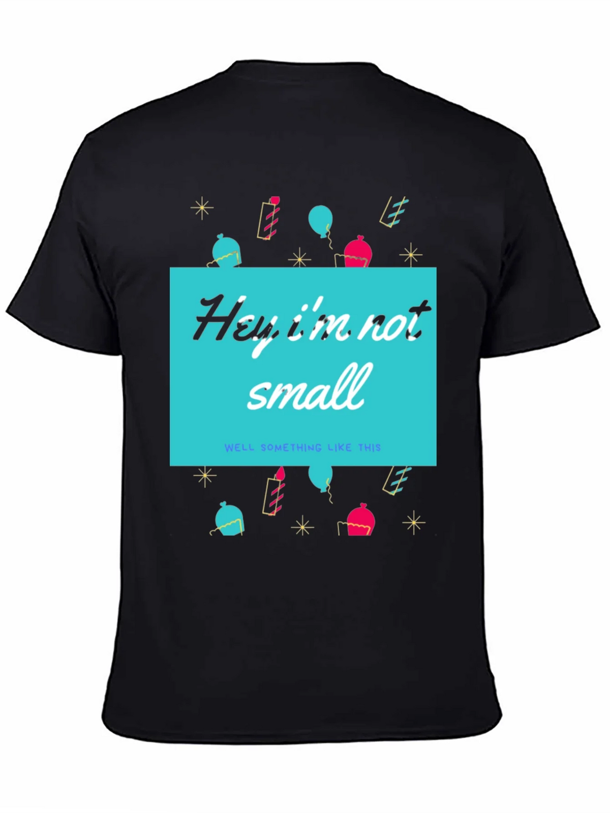 Funny Height T-Shirt - Hey Im Not Small product image 7