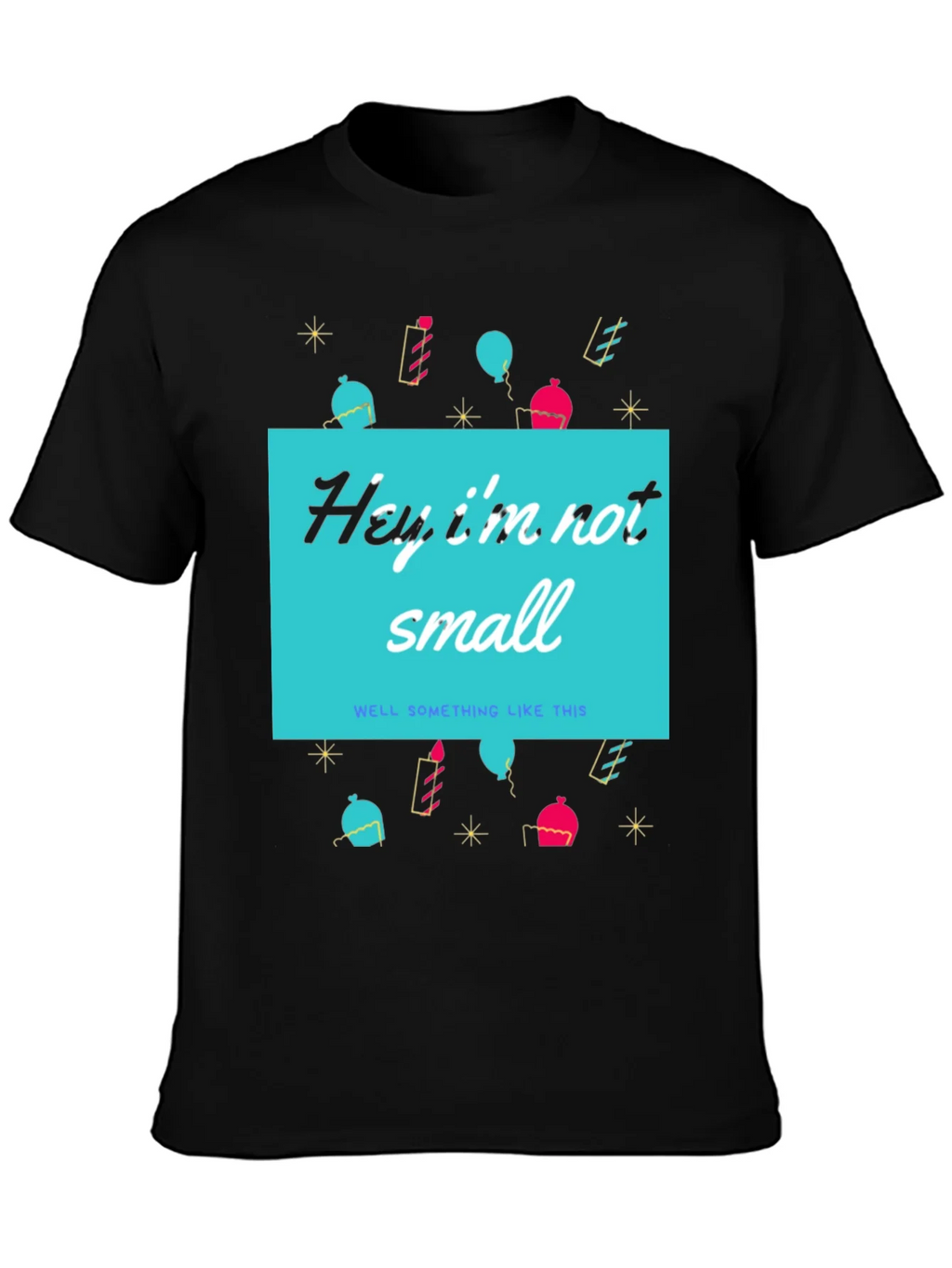 Funny Height T-Shirt - Hey Im Not Small product image 6