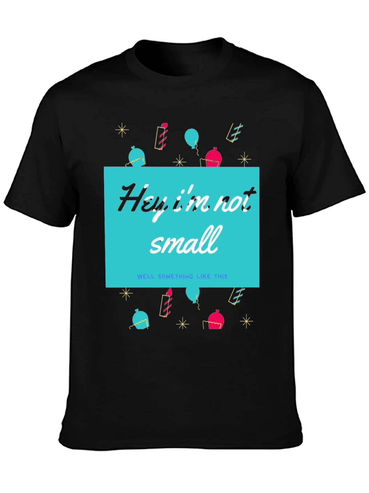 Funny Height T-Shirt - Hey Im Not Small product image 6