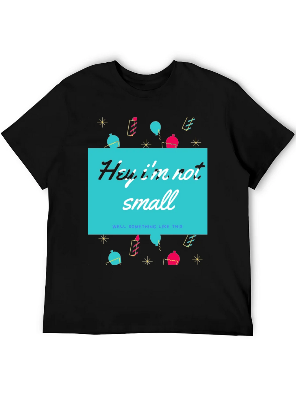 Funny Height T-Shirt - Hey Im Not Small product image 8