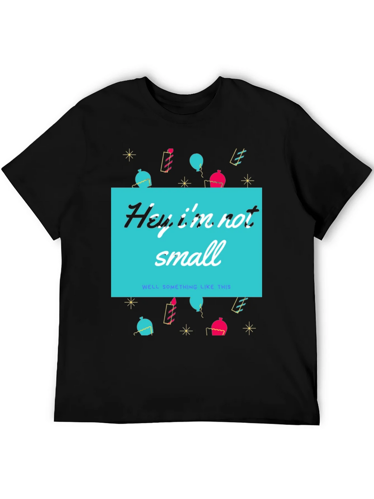 Funny Height T-Shirt - Hey Im Not Small product image 8