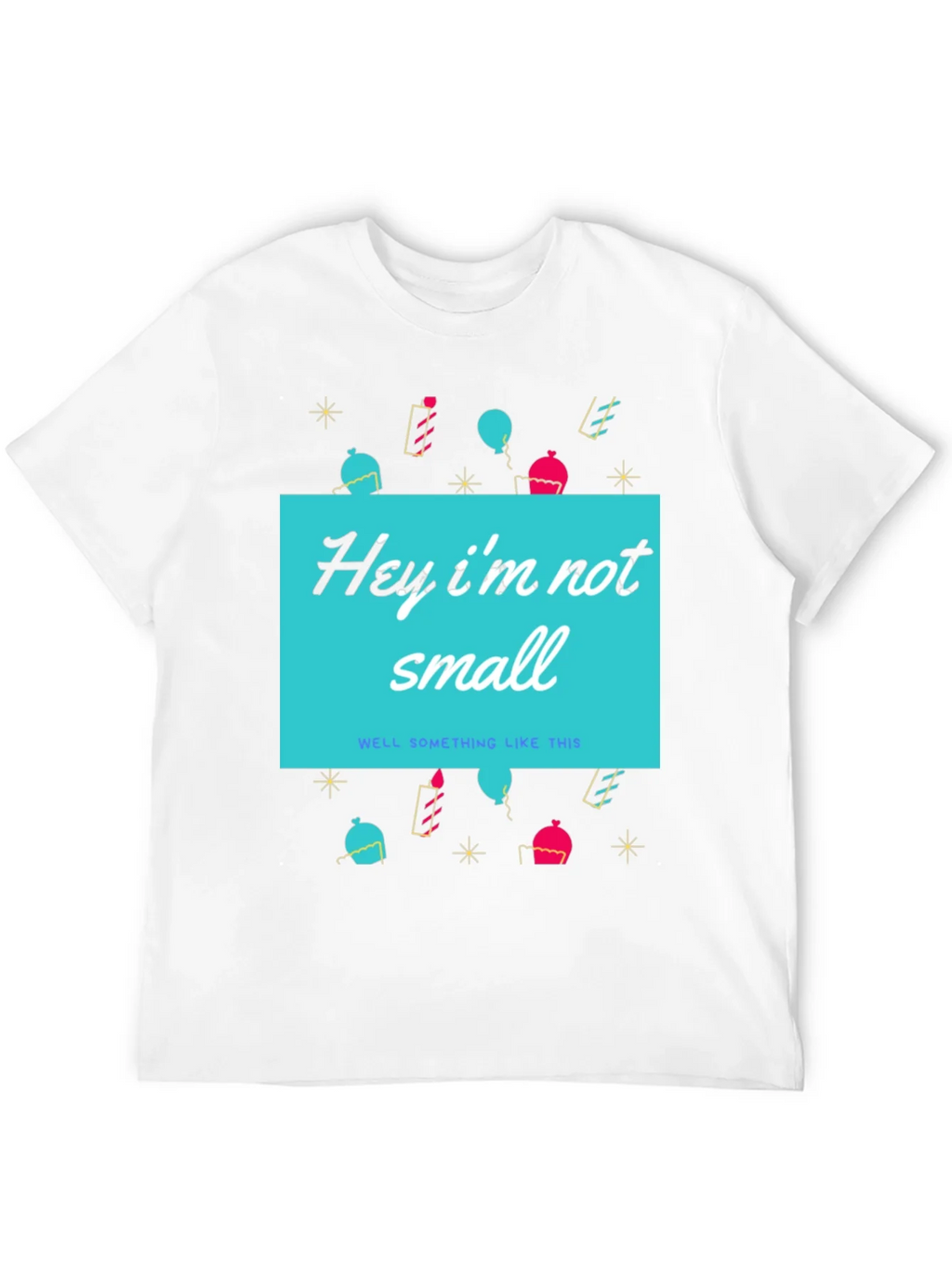 Funny Height T-Shirt - Hey Im Not Small product image 3