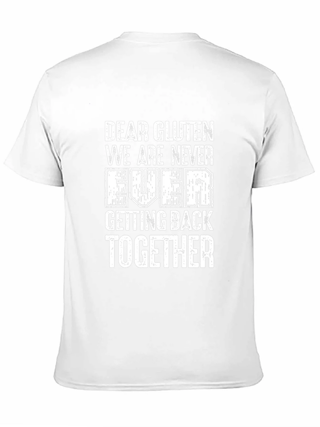 Funny Gluten-Free T-Shirt: We Are Never Ever Getting Back product image 10