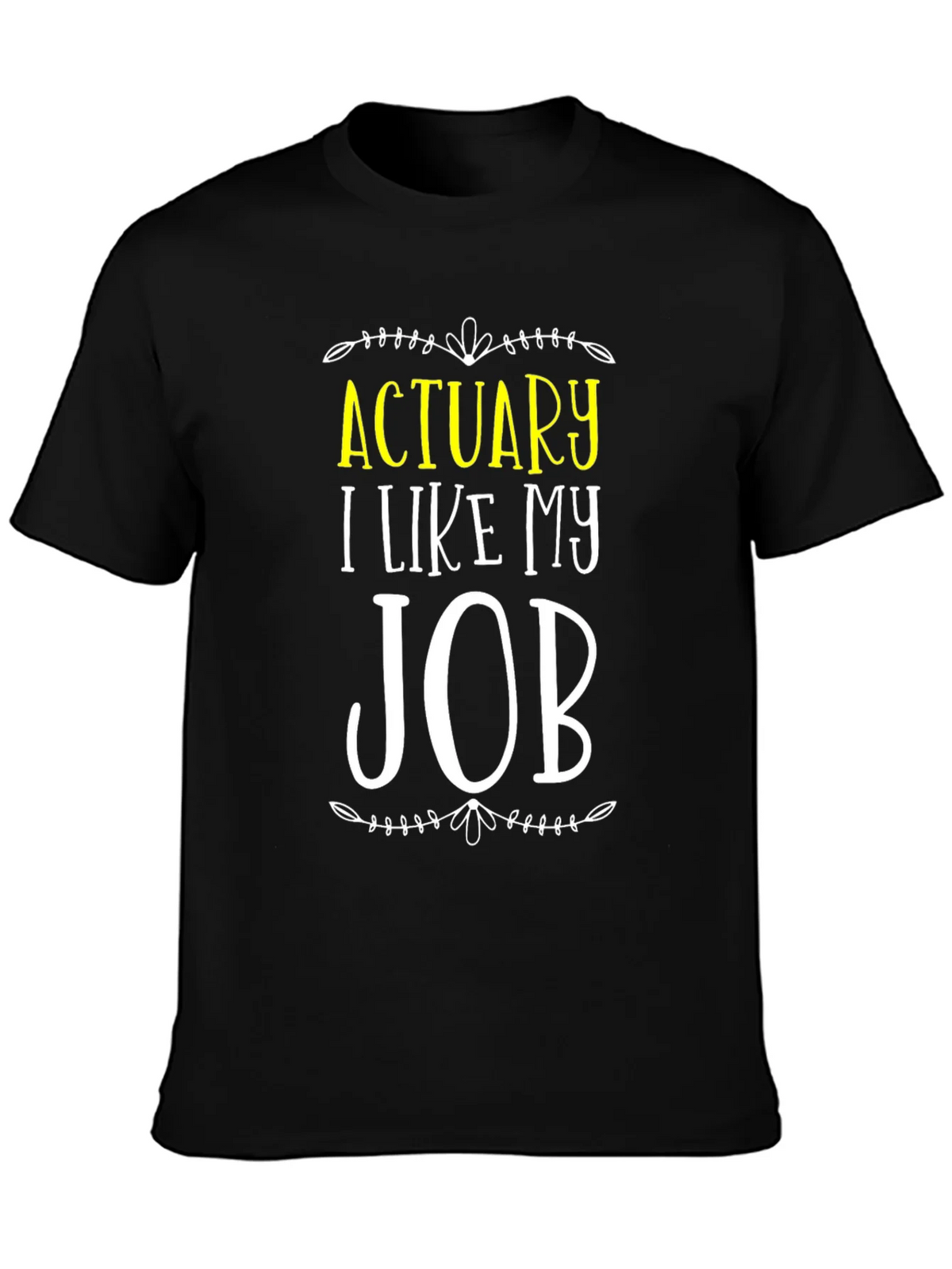 Actuary I Like My Job T-Shirt product image 6