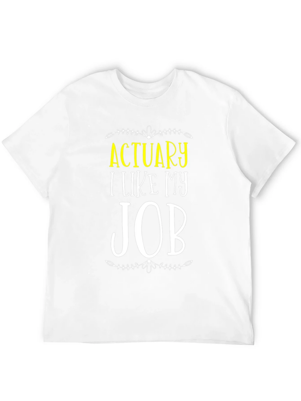 Actuary I Like My Job T-Shirt product image 3