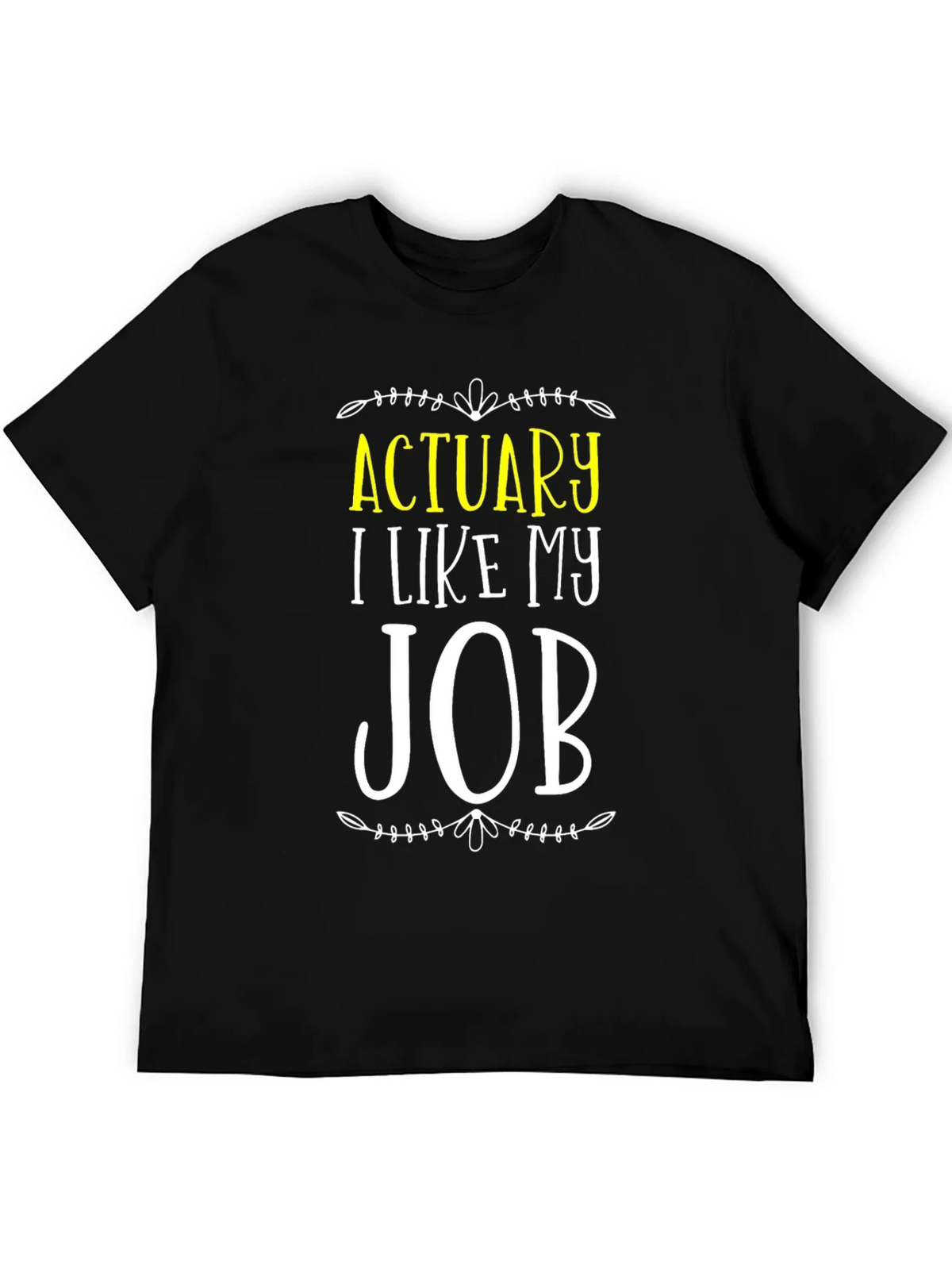 Actuary I Like My Job T-Shirt product image 8