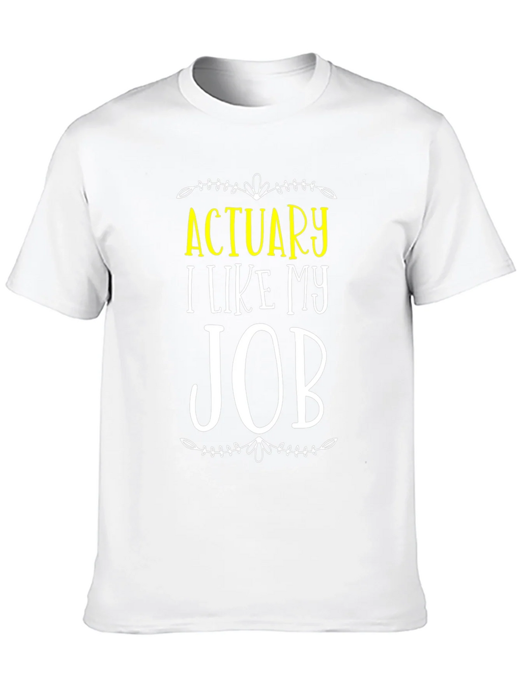 Actuary I Like My Job T-Shirt product image 12