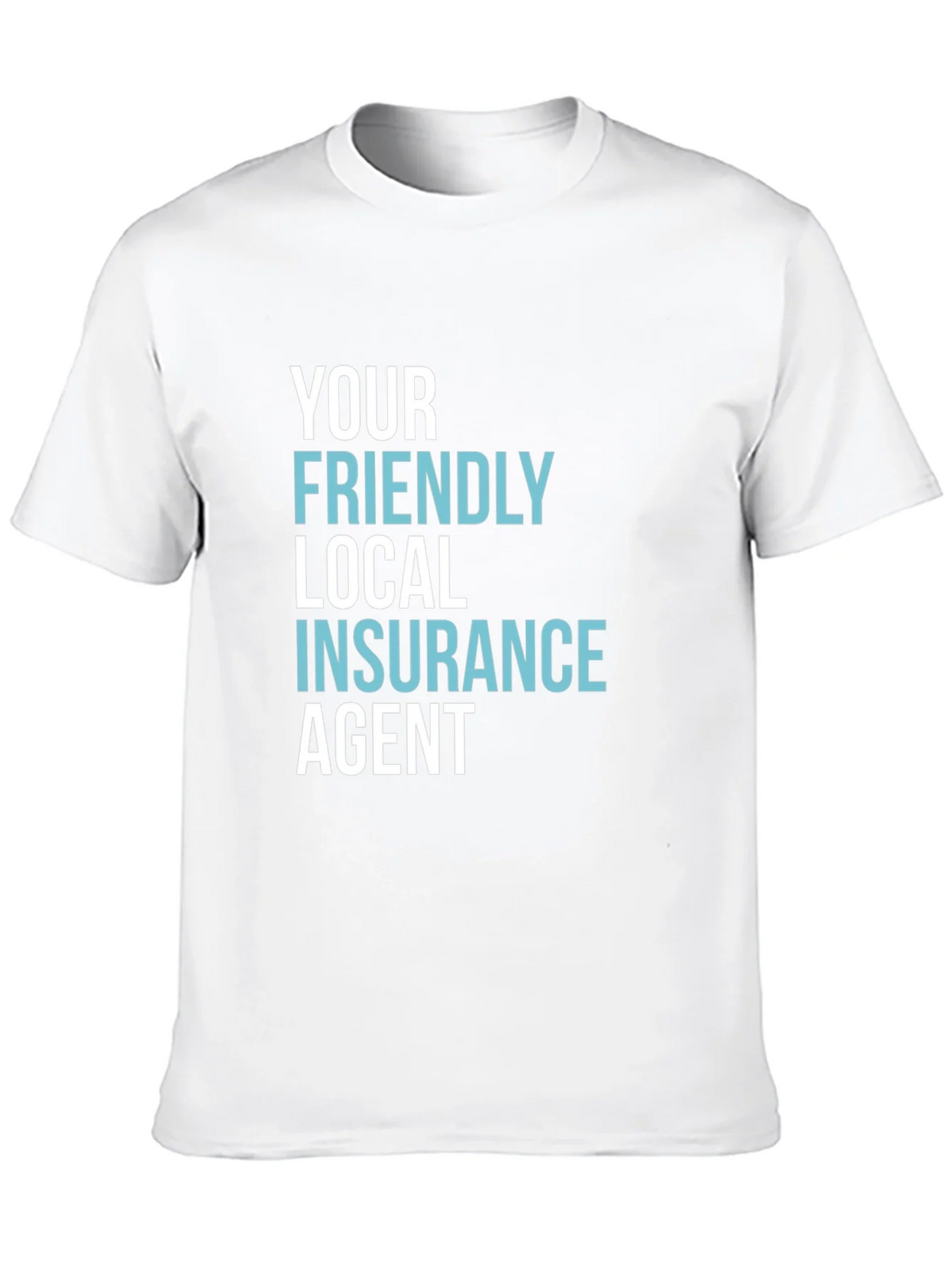 Your Friendly Local Insurance Agent T-Shirt product image 12