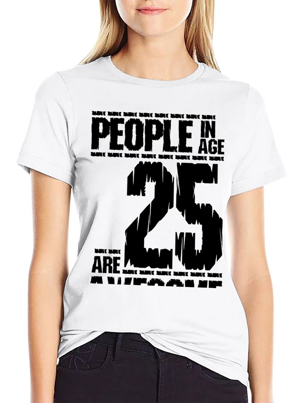People In Age 25 Are Awesome Black T-Shirt product image 8