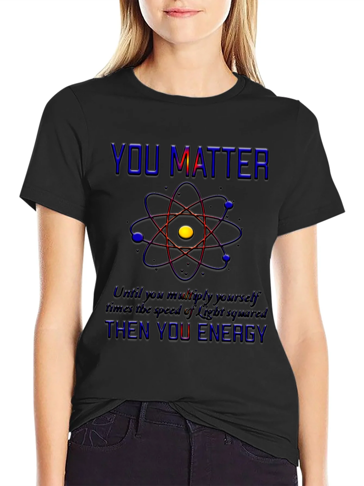You Matter Science T-Shirt - Physics Humor Tee product image 2