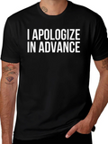 I Apologize In Advance Funny T-Shirt product image 1