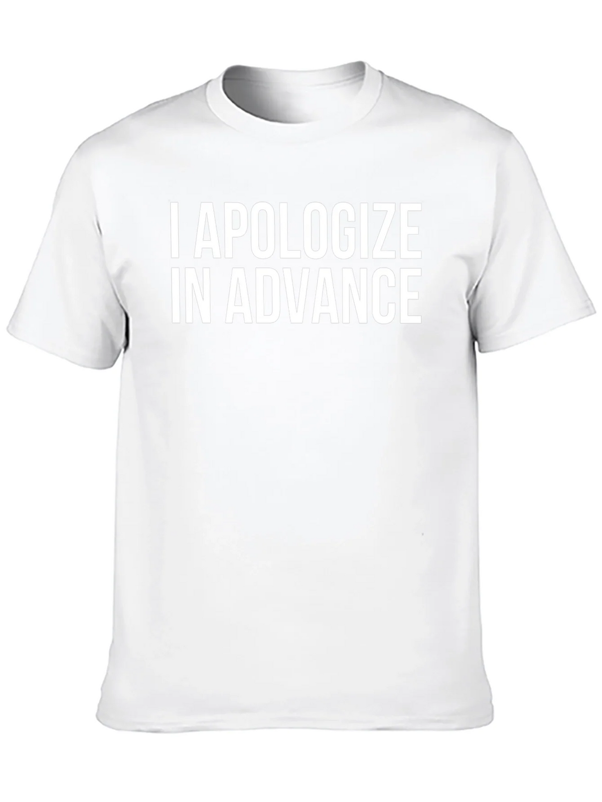 I Apologize In Advance Funny T-Shirt product image 9