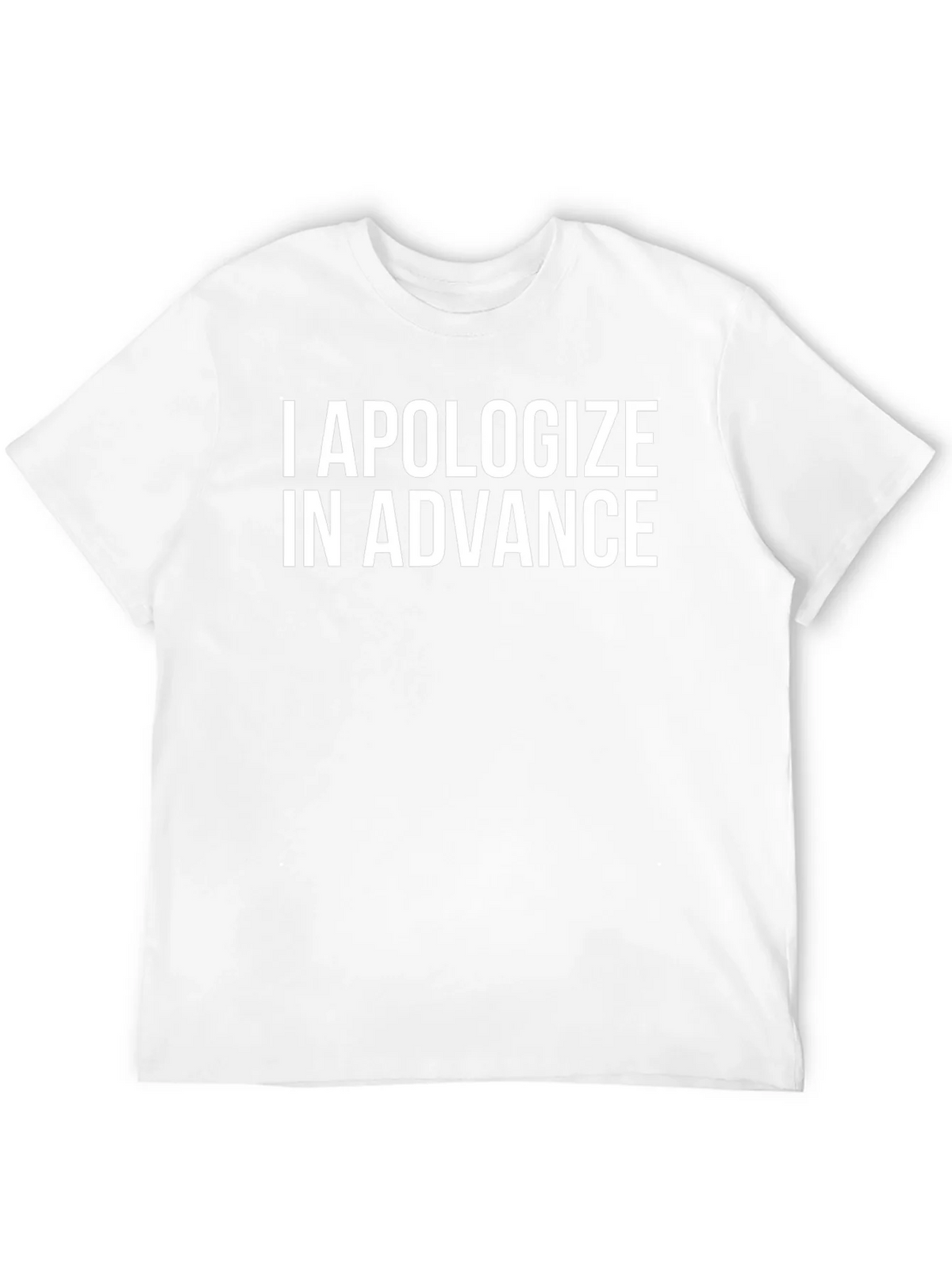 I Apologize In Advance Funny T-Shirt product image 11
