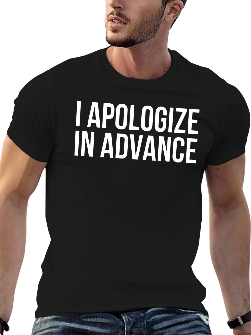 I Apologize In Advance Funny T-Shirt product image 6