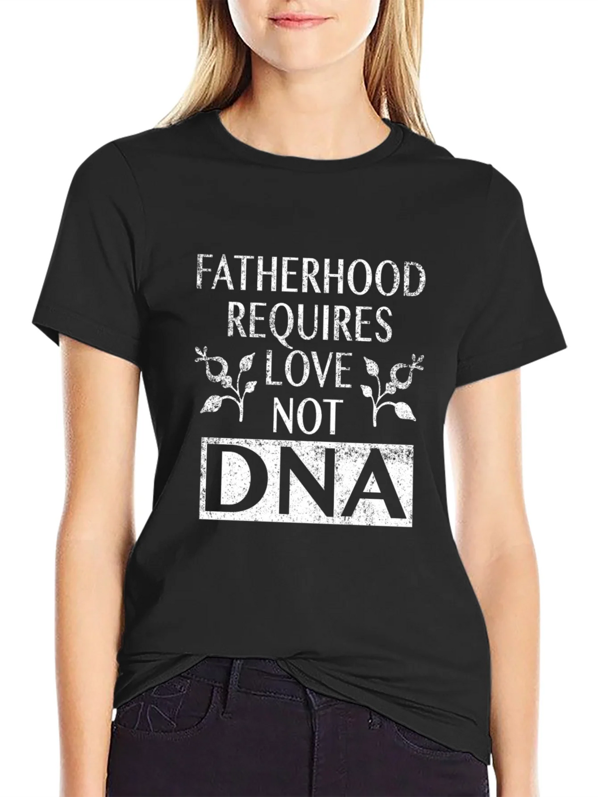 Fatherhood Requires Love Not DNA Graphic T-Shirt product image 5