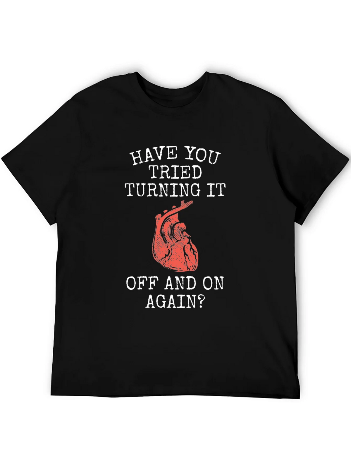 Humorous Have You Tried... Heart T-Shirt product image 8