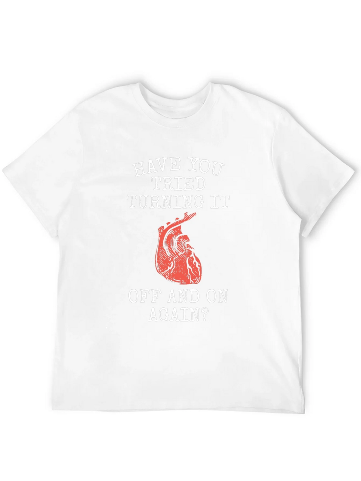 Humorous Have You Tried... Heart T-Shirt product image 3